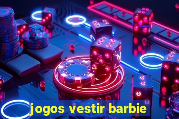 jogos vestir barbie